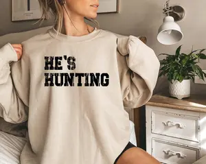 [SALE UP TO 45%] Wife Hunting Season Sweatshirt, He's Hunting Sweatshirt, Hunting Lover Gift