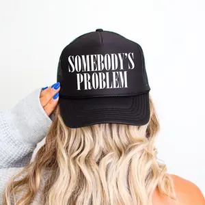 Somebody’s Problem, Sassy, Funny, Black Snapback Trucker Hat, Sassy Graphic Otto Hats
