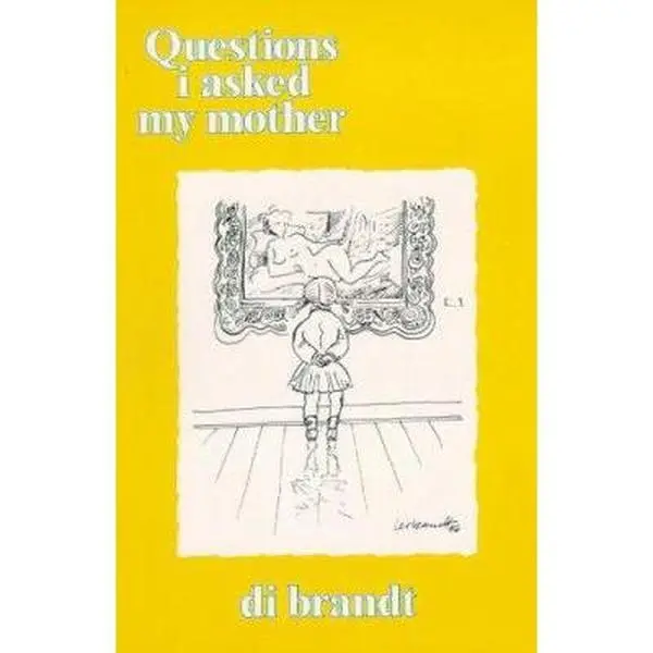 USED-Questions I Asked My Mother by Di Brandt (Paperback)