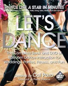 USED-Let's Dance: The Complete Book and DVD of Ballroom Dance Instruction for Weddings, Parties, Fitness, and Fun [With DVD] by Pozo, Cal (Paperback)