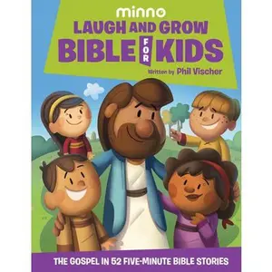 Laugh and Grow Bible for Kids: The Gospel in 52 Five-Minute Bible Stories -- Phil Vischer, Hardcover