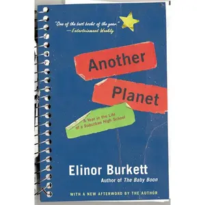 Another Planet: A Year in the Life of a Suburban High School by Elinor Burkett [Paperback Book]