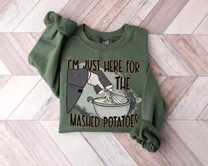 I’m Just Here For The Mashed Potatoes Shirt, Funny Thanksgiving Sweatshirt, Funny Fall Shirt, Thanksgiving Dinner Shirt, Blessed Day Shirt