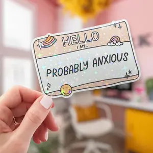 Probably Anxious Holographic Sticker Stickers Funny Stickers Anxiety