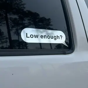 Low Enough, Too Low or Slammed Text Bubble Decal for Car Windows and Vehicles
