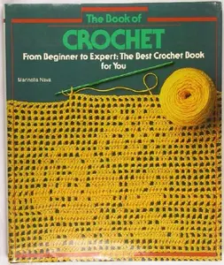 USED-The book of crochet: From beginner to expert, the best crochet book for you by Marinella Nava (Hardcover)