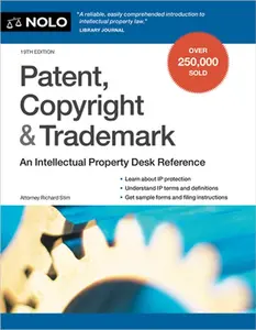 Patent, Copyright & Trademark: An Intellectual Property Desk Reference -- Richard Stim, Paperback