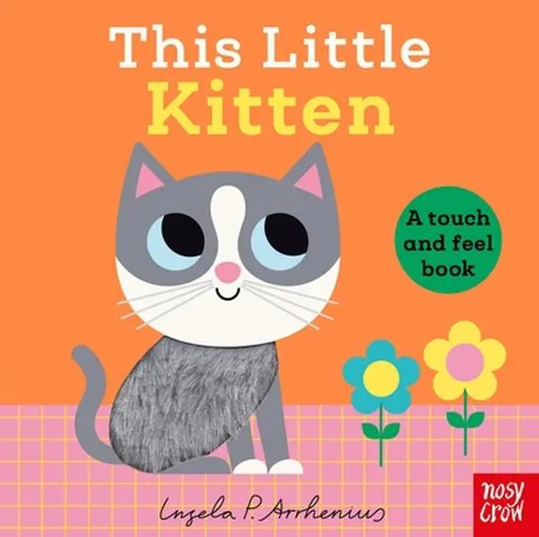 This Little Kitten: A Touch and Feel Board Book by Ingela P. Arrhenius, Interactive Learning Children's Literature & Art Book for Toddler Development, Art for Kids, Mentally Stimulating, Gift Ideas for Kids