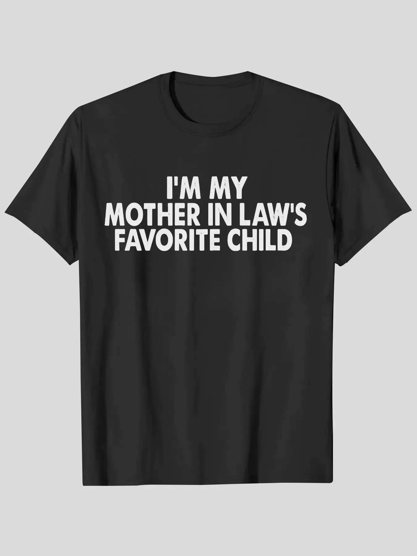 I'm My Mother In Law's Favorite Child Funny Parent Men Women Graphic Fitted Fashion T-Shirt