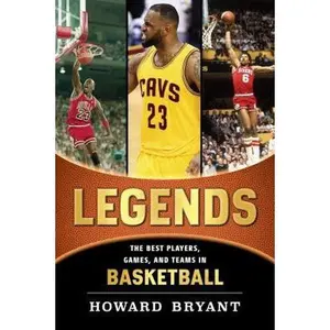USED-Legends: The Best Players, Games, and Teams in Basketball by Bryant, Howard (Hardcover)