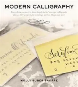 USED-Modern Calligraphy: Everything You Need to Know to Get Started in Script Calligraphy by Suber Thorpe, Molly (Paperback)