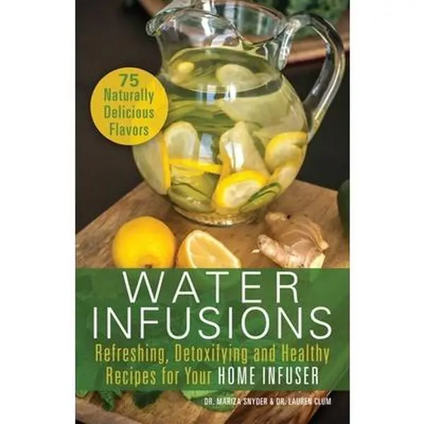 USED Book - Water Infusions: Naturally Delicious Flavors, Healthy Detox Benefits & At-Home Recipes for Convenient Infusers by Mariza Snyder (Soft Cover, 0.89 lb, English, Ulysses Press)