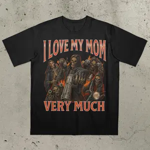 I Love My Mom Very Much Shirt, Funny Meme TShirt, Aggressive, Embarrassing, Cringe, Inappropriate Shirts, Stupid Meme Tee
