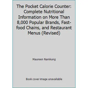 USED-The Pocket Calorie Counter: Complete Nutritional Information on More Than 8,000 Popular Brands, Fast-food Chains, and Restaurant Menus (Revised) by Maureen Namkung (Unknown)
