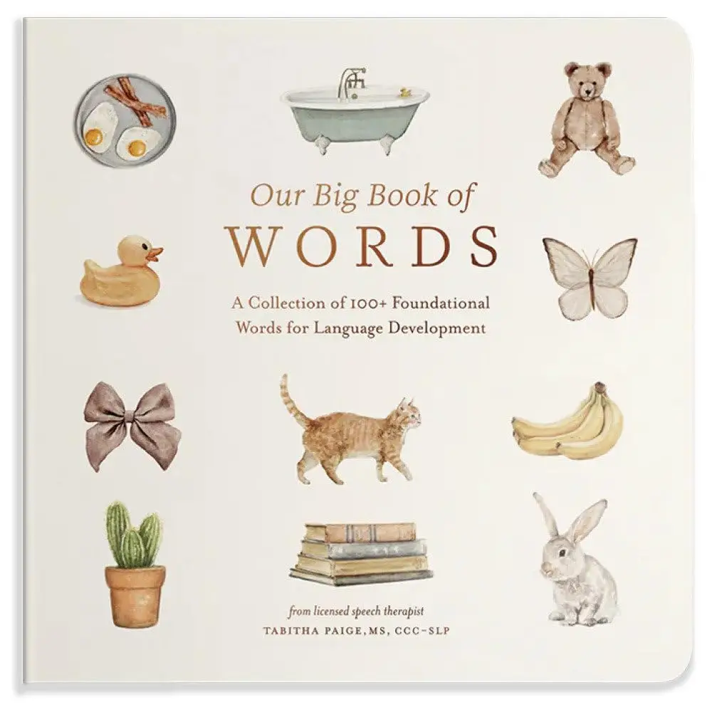 Our Big Book of First Words: A Collection of 100+ Foundational Words for Language Development -- Tabitha Paige - Board Book