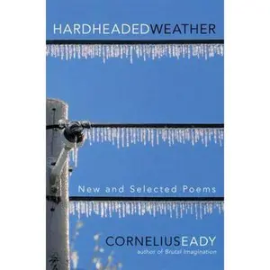 USED-Hardheaded Weather: New and Selected Poems by Cornelius Eady (Hardcover)