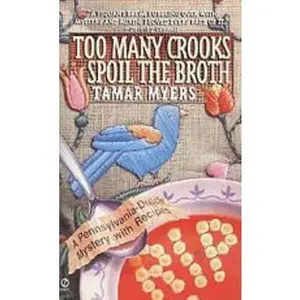 USED-Too Many Crooks Spoil The Broth: A Pennsylvania Dutch Mystery with Recipes by Tamar Myers (Hardcover)
