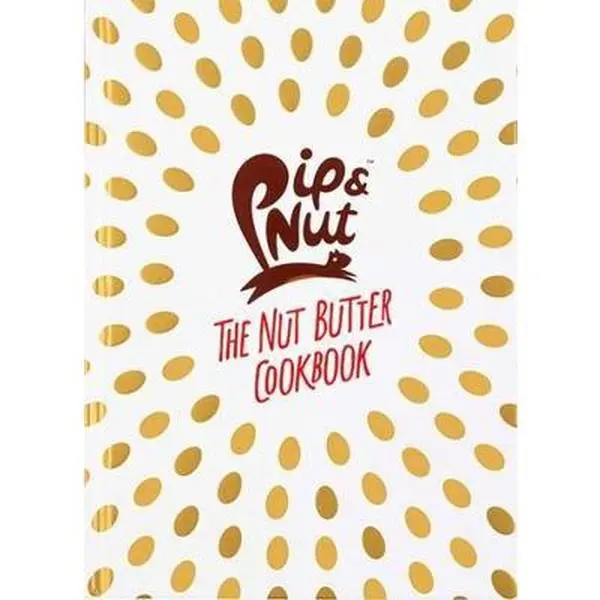 USED-Pip & Nut: The Nut Butter Cookbook: Over 70 Recipes that Put the 'Nut' in Nutrition (Hardcover)