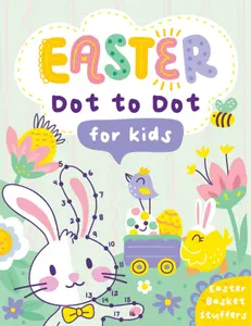 Easter Basket Stuffers: Easter Dot to Dot Activity Book for Kids Ages 4-8: Connect the Dots&Color Book with Cute Easter Themes