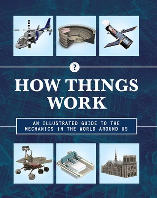 USED Book - How Things Work: An Illustrated Guide to the Mechanics Behind the World Around Us by Editors of Chartwell Books (Hardcover) - english