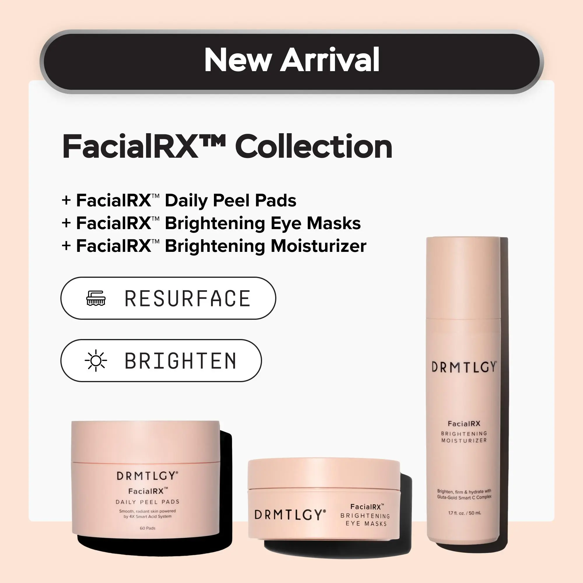 DRMTLGY FacialRX Collection: Includes FacialRX Daily Peel Pads, Brightening Moisturizer, and Brightening Eye Masks. Gently Exfoliates and Refines Skin. Visibly Brightens, Firms, and Hydrates Eyes and Face.