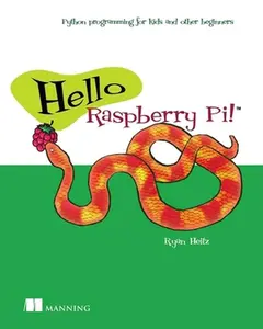 USED-Hello Raspberry Pi!: Python Programming for Kids and Other Beginners by Heitz, Ryan (Paperback)