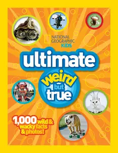 USED Book - National Geographic Kids Ultimate Weird But True: 1,000 Wild & Wacky Facts & Photos! by National Geographic Kids (Hardcover) - english