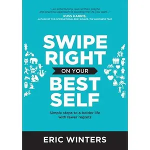 USED-Swipe Right on Your Best Self by Winters, Eric (Paperback)