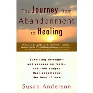 USED-The Journey from Abandonment to Healing: Turn the End of a Relationship into the Beginning of a New Life by Susan Anderson (Paperback)
