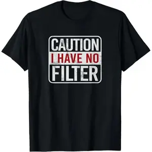 Caution I have no filter Funny sarcastic humor Short Sleeve T-Shirt