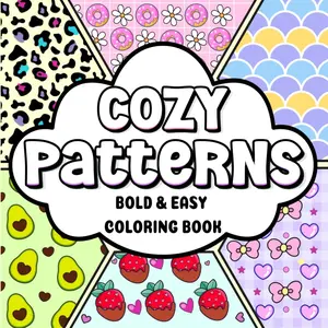 Cozy Patterns Coloring Book: A Delightful Variety of Cute and Comfy Things to Color Featuring Big and Simple Designs for Relaxation
