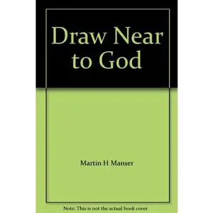 USED-Draw Near to God by Martin H. Manser (Paperback)