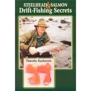 USED-Steelhead & Salmon Drift-Fishing Secrets by Kusherets, Timothy (Paperback)
