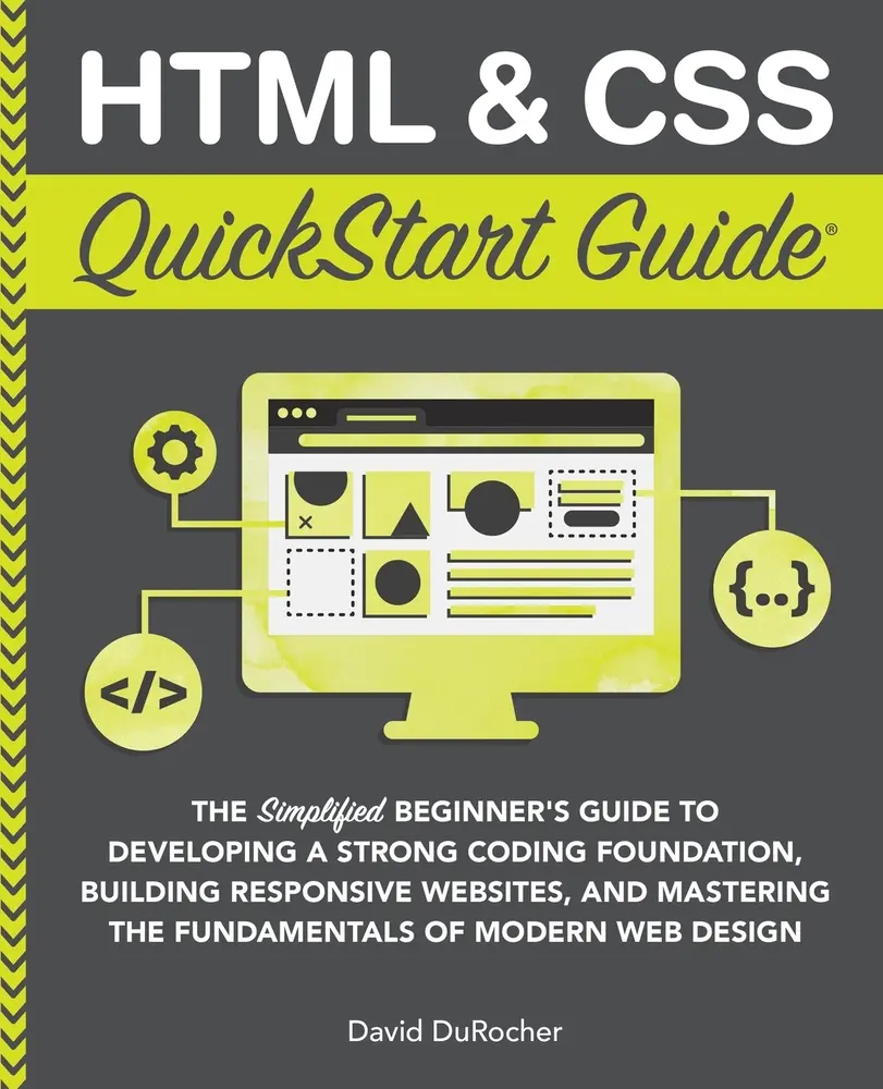 USED Book - HTML and CSS QuickStart Guide: The Simplified Beginners Guide to Developing a Strong Coding Foundation, Building Responsive Websites, and Mastering th by Durocher, David (Paperback) - english