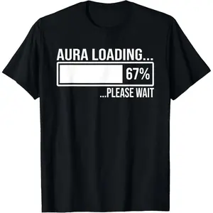 Aura Loading 67 Funny Six Seven Gen Alpha Meme T-Shirt