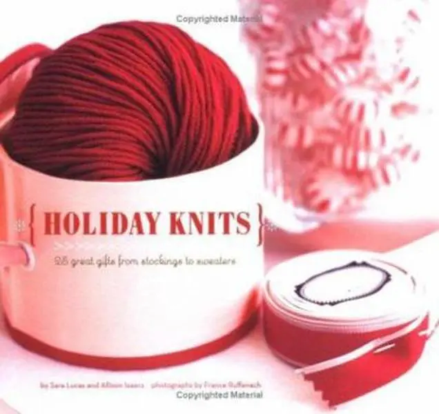 Used Knitting Patterns Book - Holiday Knits: 25 Knitwear Holiday Projects & Gift Ideas (Stockings to Sweaters) by Lucas & Isaacs (Paperback, English, 128pp)