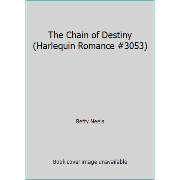 USED-The Chain of Destiny (Harlequin Romance #3053) by Betty Neels (Paperback)