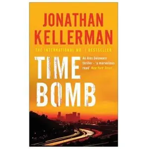 USED-Time Bomb (Alex Delaware series, Book 5): A tense and gripping psychological thriller by Jonathan Kellerman (Paperback)