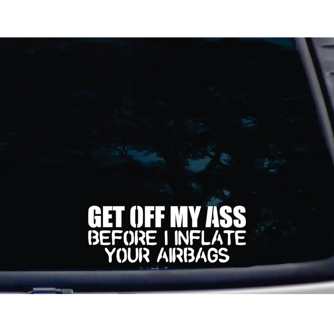 GET Off My Ass Before I Inflate Your AIRBAGS - 8" x 2 7/8" die Cut Vinyl Decal/Sticker for Windows, Cars, JDM, Trucks, Bumpers, Tool Boxes, Boats, laptops - virtually Any Hard, Smooth Surface