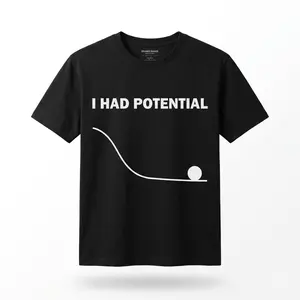 I Had Potential Shirt Funny Physics Science T-Shirt for Men Women Soft Cotton Graphic Tee Geeky Nerd Gift Science Teacher Outfit Project Hail Mary Inspired Sci-Fi Bookish Top Relaxed Fit