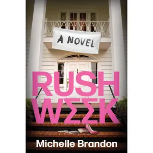Rush Week: A Novel by Michelle Brandon [Paperback Book]
