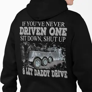 Funny Tow Truck Driver Hoodie - Let Daddy Drive Trucker Gift