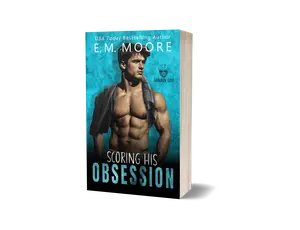 Scoring His Obsession by USA Today Bestselling Author E. M. Moore, a Sports Romance