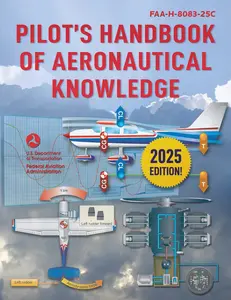 Pilot's Handbook of Aeronautical Knowledge (2025): Faa-H-8083-25c -- Federal Aviation Administration (FAA) - Paperback