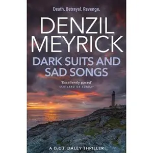 USED-Dark Suits And Sad Songs: A D.C.I. Daley Thriller (The D.C.I. Daley Series) by Denzil Meyrick (Paperback)