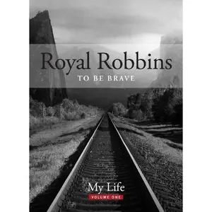 USED-To Be Brave by Royal Robbins (Paperback)