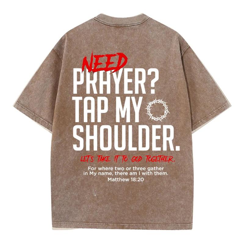 Retro Street Faith T‑Shirt Need Prayer Tap My Shoulder Let’s Take It To God Together Religious Short Sleeve Shirt Vintage Washed Need Prayer Tap My Shoulder T‑Shirt Matthew 18:20 Christian Back Graphic Unisex Faith Tee