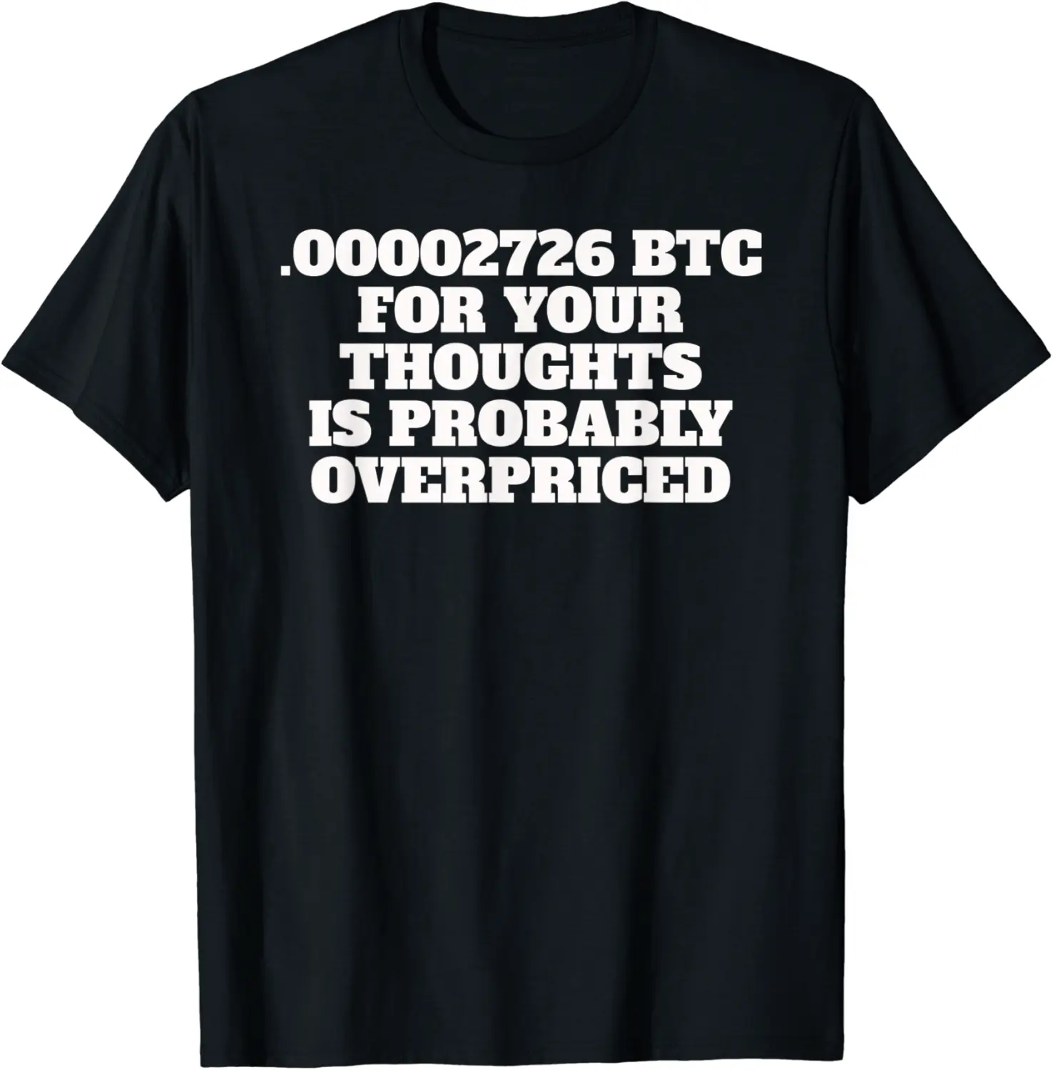 A Penny for Your Thoughts is Probably Overpriced Bitcoin T-Shirt - Salvadorata Shop 67B09RB722TT