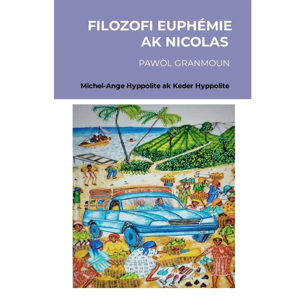 USED-Filozifi Euphémie AK Nicolas: Pawòl Granmoun by Hyppolite, Michel-Ange (Paperback)