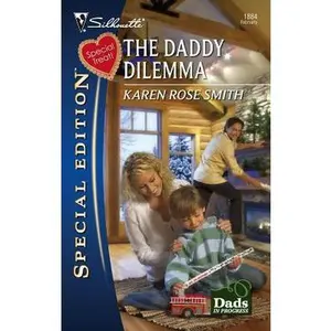 USED-The Daddy Dilemma (Dads in Progress, 1) by Karen Rose Smith (Unknown)